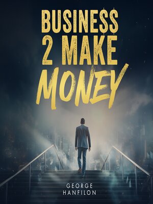 cover image of Business 2 Make Money